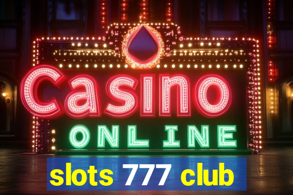 slots 777 club